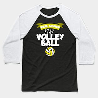 Real women play volleyball Baseball T-Shirt